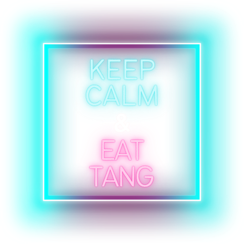 Keep Calm & Eat Tang